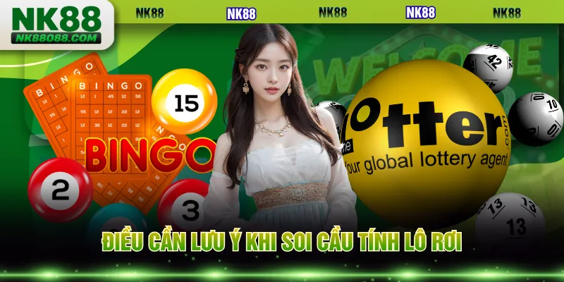 Điều cần lưu ý khi soi cầu tính lô rơi