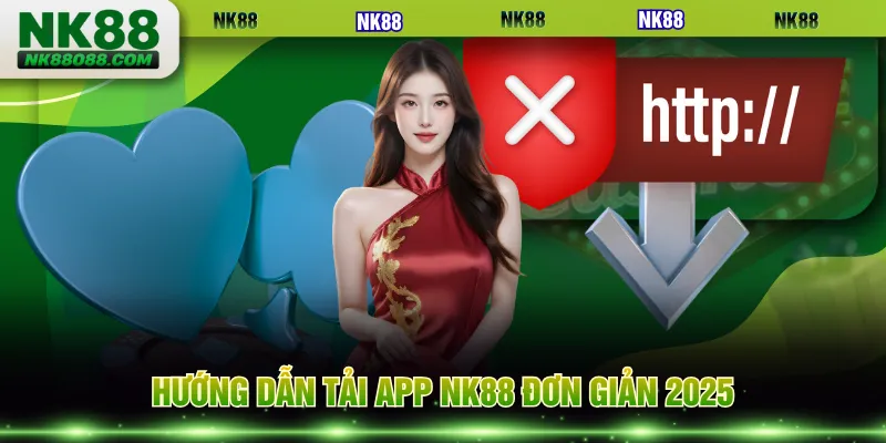 Hướng dẫn tải app NK88 đơn giản 2025