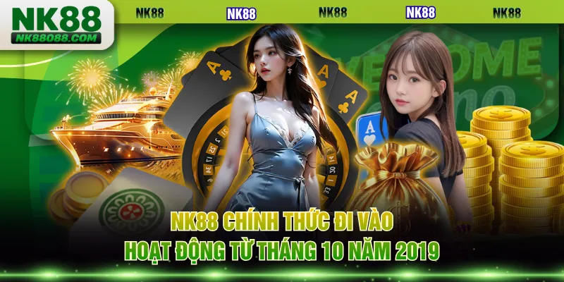 NK88 chính thức đi vào hoạt động từ tháng 10 năm 2019